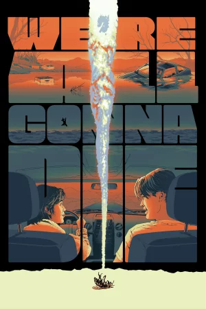 We're All Gonna Die izle